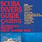 Scuba Divers Guide to Cairns & North Great Barrier Reef - Tom Byron